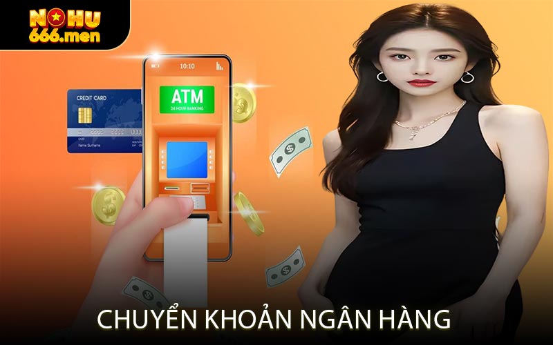 Chuyển Khoản Ngân Hàng