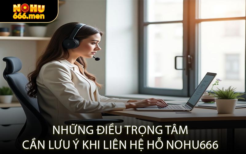 Khi Nào Cần Liên Hệ NOHU666 Những Tình Huống Cần Hỗ Trợ